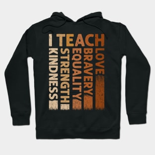 I Teach Bravery Love Equality Strength Kindness Hoodie